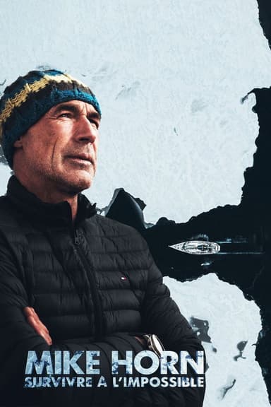 Mike Horn, survivre à l'impossible poster