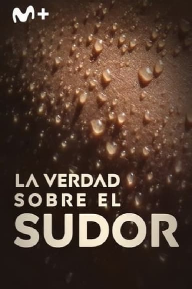 La verdad sobre el sudor poster