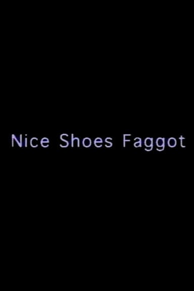 Nice Shoes Faggot poster