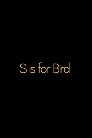 S is for BIRD poster