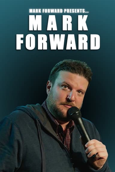 Mark Forward Presents: Mark Forward poster