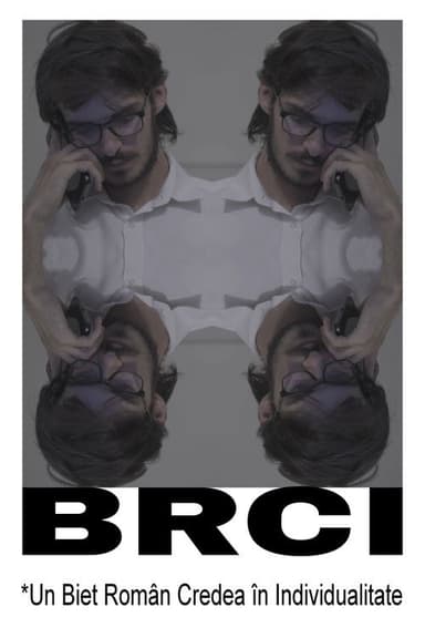 BRCI *A Broke Romanian Considered Individuality poster