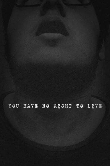 You Have No Right To Live poster