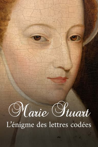 Marie Stuart, l’énigme des lettres codées poster