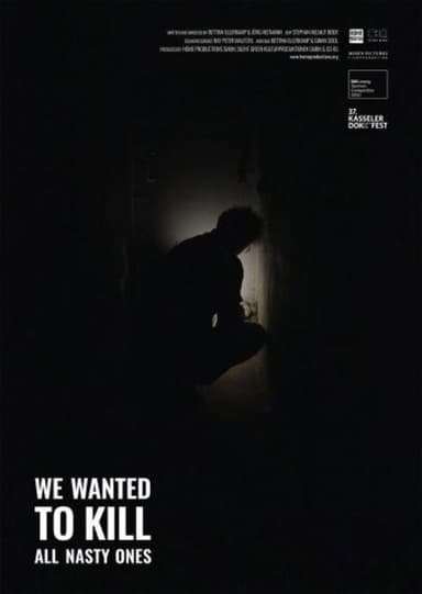 We Wanted to Kill All Nasty Ones poster