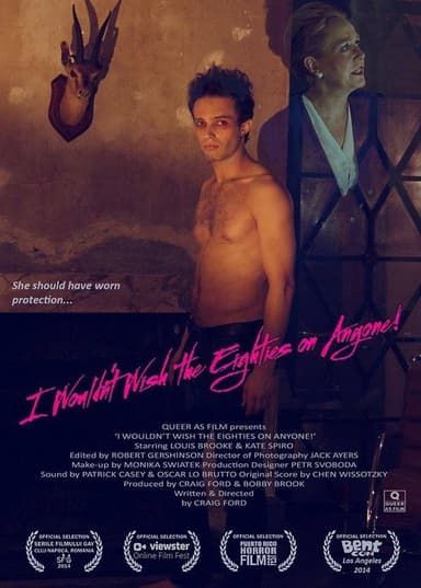 I Wouldn't Wish the Eighties on Anyone! poster