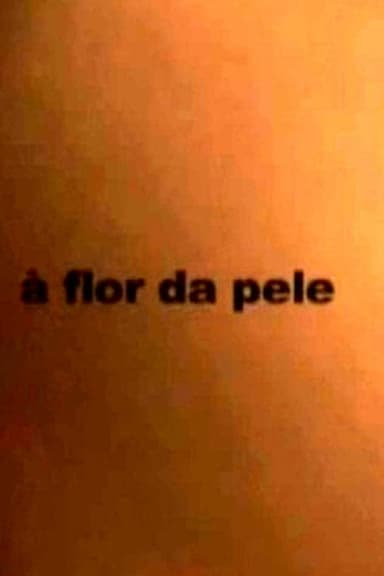 À Flor da Pele poster
