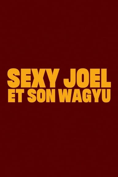 Sexy Joel and his Wagyu poster