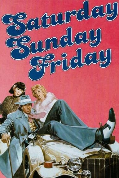 Saturday, Sunday and Friday poster