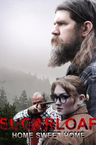 Sugarloaf: Home Sweet Home poster