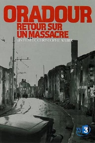 Oradour, retour sur un massacre poster