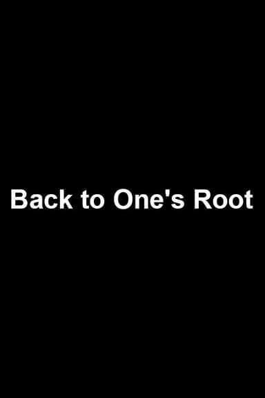 Back to One's Root poster