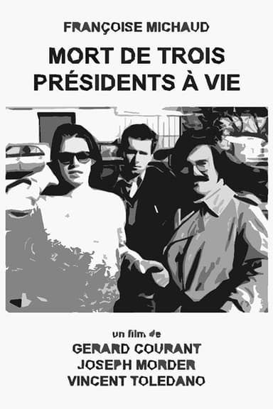 Mort de trois présidents à vie poster