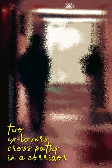 Two Ex-Lovers Cross Paths in a Corridor poster