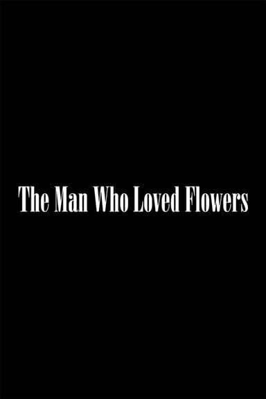 The Man Who Loved Flowers poster