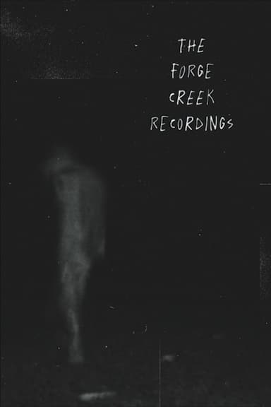 The Forge Creek Recordings poster