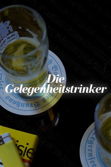 Die Gelegenheitstrinker poster