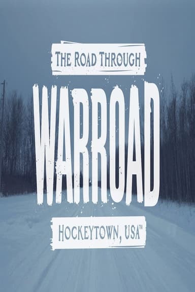 The Road Through Warroad poster