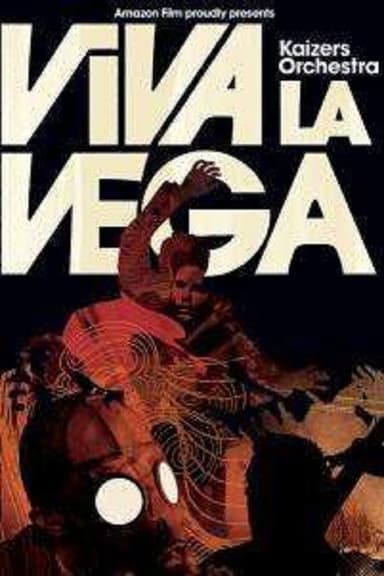 Kaizers Orchestra : Viva la Vega poster