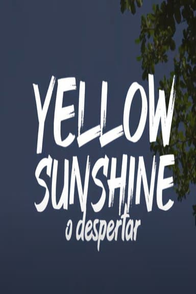 Yellow Sunshine - O Despertar poster