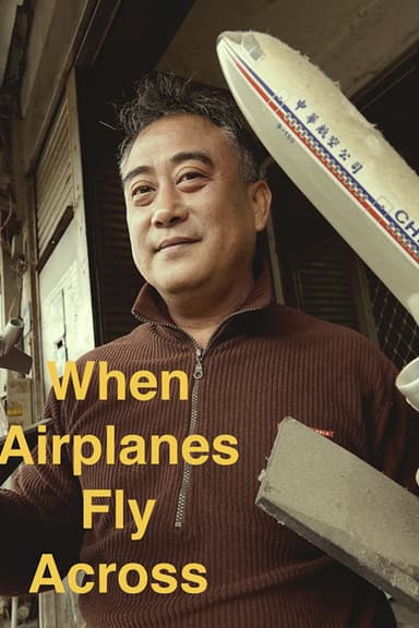 When Airplanes Fly Across poster