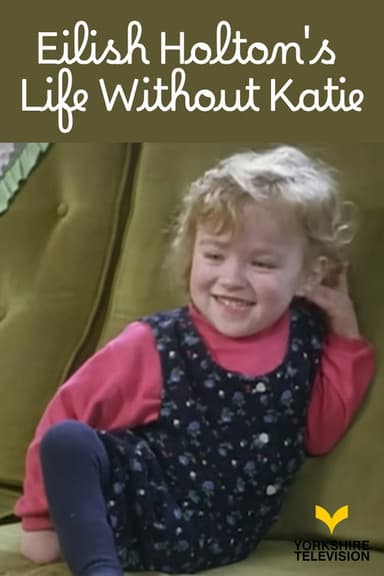 Eilish Holton's Life Without Katie poster