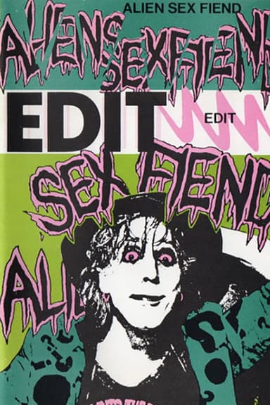 Alien Sex Fiend: Edit poster