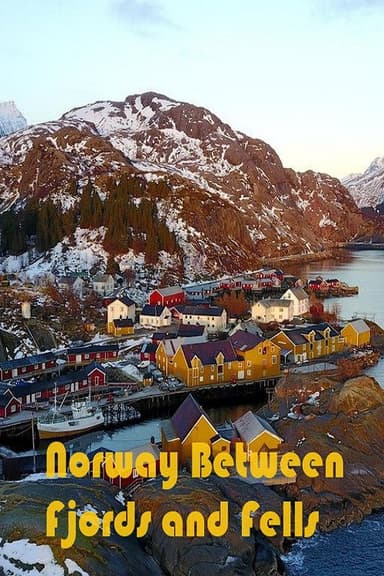 Norway Between Fjords and Fells poster