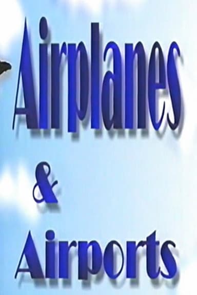 Airplanes & Airports poster