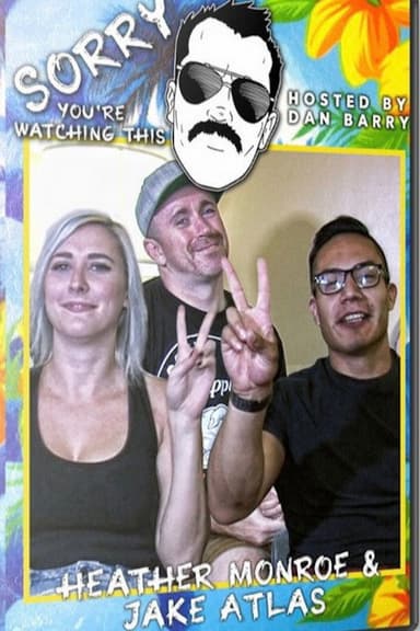 Sorry You're Watching This: Heather Monroe & Jake Atlas poster