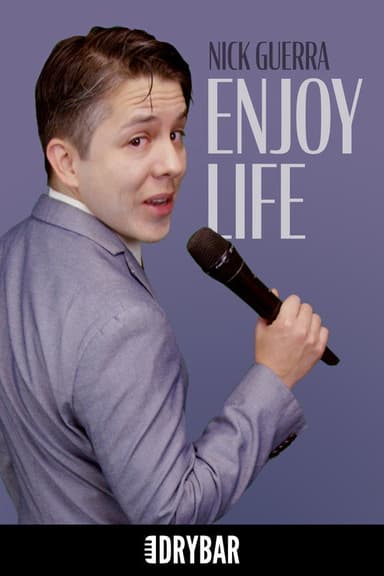 Nick Guerra: Enjoy Life poster