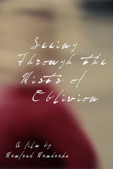 Seeing Through the Mists of Oblivion poster