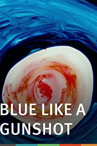 Blue Like a Gunshot poster