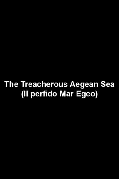 The Treacherous Aegean Sea poster
