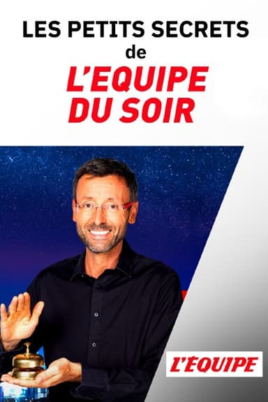 Les petits secrets de L'Équipe du Soir poster