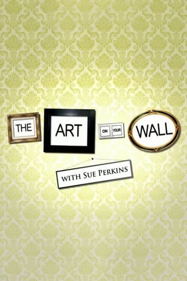 The Art on Your Wall with Sue Perkins poster