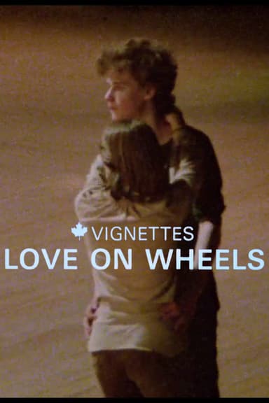 Canada Vignettes: Love on Wheels poster