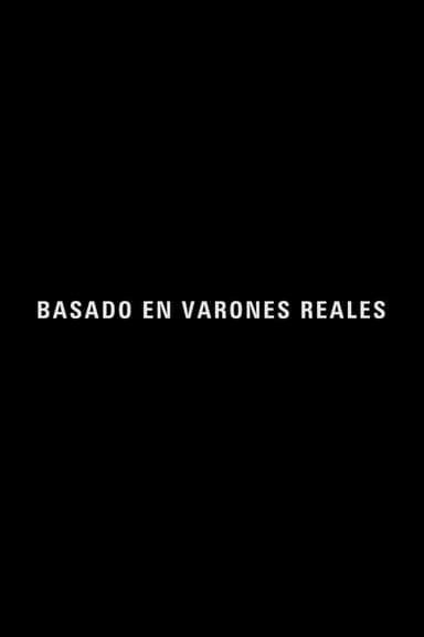 Basado en varones reales poster
