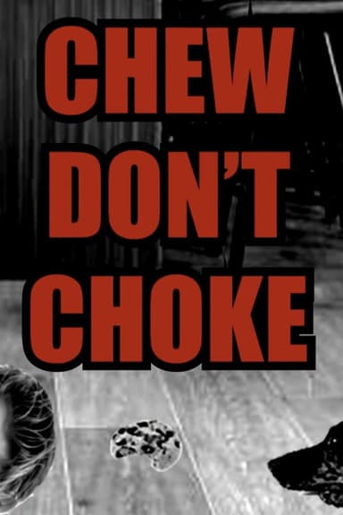 Chew Don't Choke poster