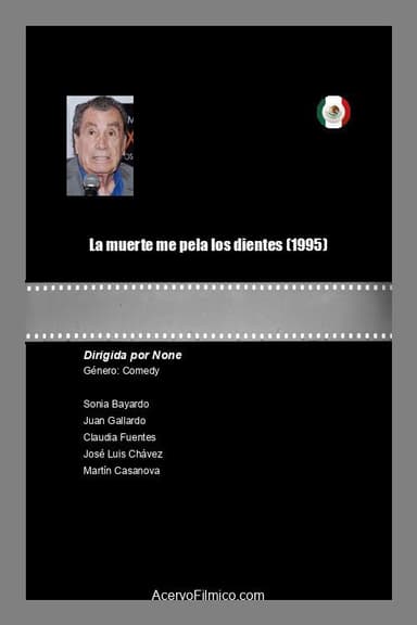 La muerte me pela los dientes poster