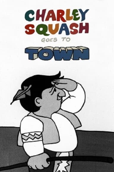Charley Squash Goes to Town poster