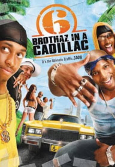 6 Brothaz in a Cadillac poster