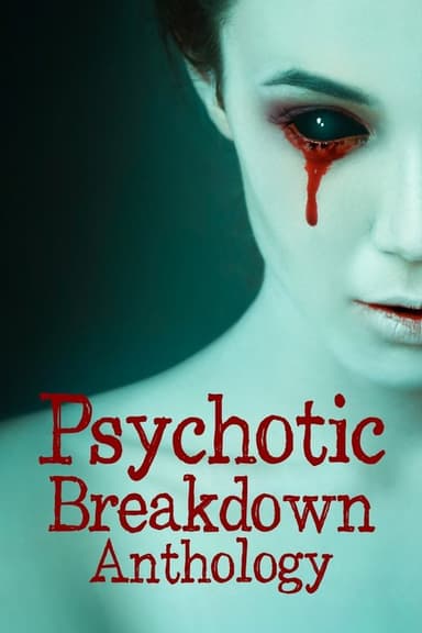 Psychotic Breakdown Anthology poster
