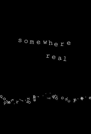Somewhere Real poster