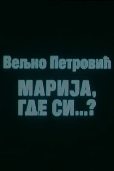 Marija, Where Are You? poster