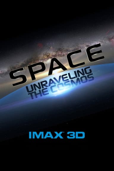 Space: Unraveling the Cosmos poster