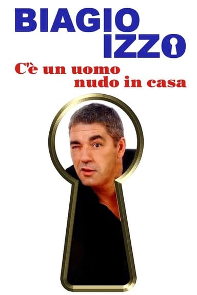 C'è un uomo nudo in casa poster