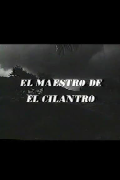 El maestro de El Cilantro poster