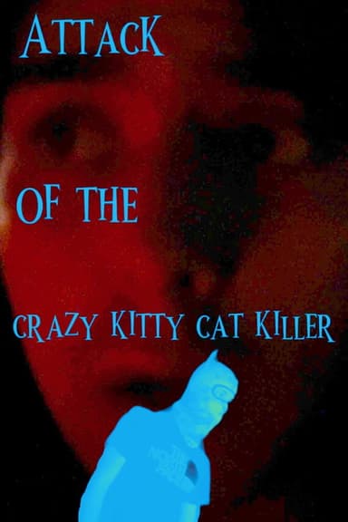 Attack of the Crazy Kitty Cat Killer poster