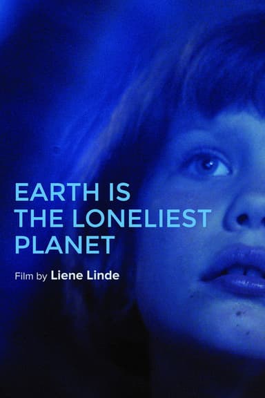 Earth Is the Loneliest Planet poster